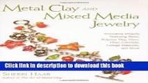 [Download] Metal Clay and Mixed Media Jewelry: Innovative Projects Featuring Resin, Polymer Clay,
