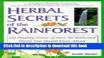[Popular Books] Herbal Secrets of the Rainforest: The Healing Power of Over 50 Medicinal Plants