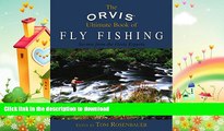 EBOOK ONLINE  Orvis Ultimate Book of Fly Fishing: Secrets From The Orvis Experts FULL ONLINE