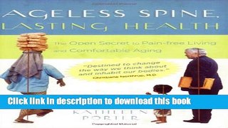 [PDF] Ageless Spine, Lasting Health: The Open Secret to Pain-Free Living and Comfortable Aging