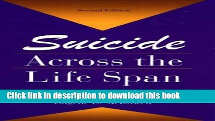 [Download] Suicide Across The Life Span: Premature Exits (Death, Education, Aging and Health Care)