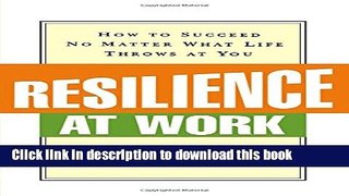 [Popular] Resilience at Work: How to Succeed No Matter What Life Throws at You Kindle Collection