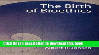 [Popular] The Birth of Bioethics Kindle Online