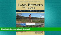 READ BOOK  Land Between The Lakes Outdoor Handbook: Your Complete Guide for Hiking, Camping,