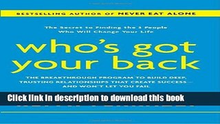 [Popular] Who s Got Your Back: The Breakthrough Program to Build Deep, Trusting Relationships That
