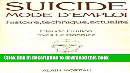 [Download] Suicide, mode d emploi: Histoire, technique, actualite (French Edition) Paperback Free