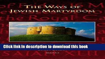 [Download] The Ways of Jewish Martyrdom (CURSOR MUNDI) Hardcover Collection