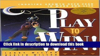 [Popular] Play to Win!: Choosing Growth Over Fear in Work and Life Kindle Free