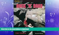 READ BOOK  Rock  n  Road, 2nd: An Atlas of North American Rock Climbing Areas (Regional Rock