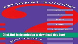 [Download] Rational Suicide?: Implications for Mental Health Professionals (Death, Education,