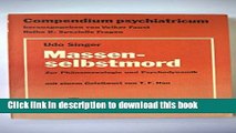 [Download] Massenselbstmord: Zur Phanomenologie und Psychodynamik (Compendium psychiatricum)