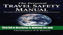 [Popular] The Personal Travel Safety Manual, Security for Business People Traveling Overseas