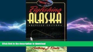 GET PDF  Flyfishing Alaska FULL ONLINE