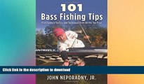 READ  101 Bass Fishing Tips: Twenty-First Century Bassing Tactics and Techniques from All the Top