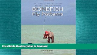 GET PDF  Bonefish Fly Patterns: Tying, Selecting, And Fishing All The Best Bonefish Flies From