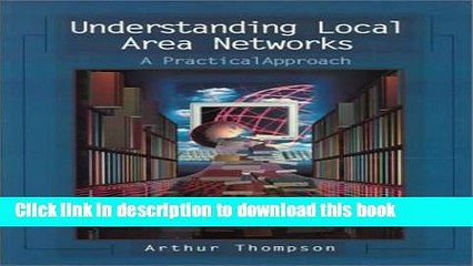 [Download] Understanding Local Area Networks: A Practical Approach Hardcover Collection