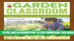 [Download] The Garden Classroom: Hands-On Activities in Math, Science, Literacy, and Art Paperback