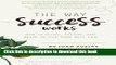 [Popular] The Way Success Works: How to Decide, Believe, and Begin to Live Your Best Life