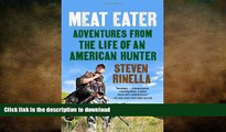 FAVORITE BOOK  Meat Eater: Adventures from the Life of an American Hunter FULL ONLINE