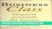 [Popular] Business Class: Etiquette Essentials for Success at Work Hardcover Free