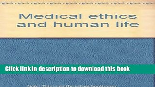 [Popular] Medical ethics and human life Paperback Free