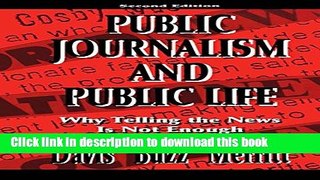 [Popular] Public Journalism and Public Life: Why Telling the News Is Not Enough (Lea s