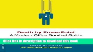 [Popular] Death By Powerpoint: A Modern Office Survival Guide Kindle Free