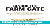 [Popular] Beyond the Farm Gate: The Story of a Farm Boy Who Helped Make the Wheat Pool a