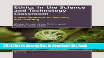 [Popular] Ethics in the Science and Technology Classroom: A New Approach to Teaching and Learning
