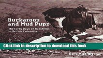 [Popular] Buckaroos and Mud Pups: The Early Days of Ranching in British Columbia Paperback Free