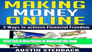 [Popular] Making Money Online: 3 WAYS TO ACHIEVE FINANCIAL FREEDOM Paperback Free