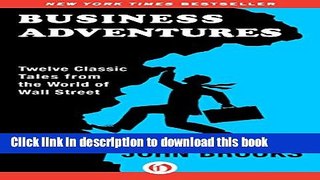 [Popular] Business Adventures: Twelve Classic Tales from the World of Wall Street Hardcover Free