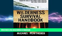 FAVORITE BOOK  Wilderness Survival Handbook: Primitive Skills for Short-Term Survival and