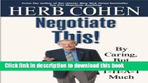 [Popular] Negotiate This!: By Caring, But Not T-H-A-T Much Paperback Collection