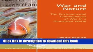 [Popular] War and Nature: The Environmental Consequences of War in a Globalized World Paperback Free
