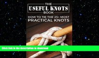 READ  The Useful Knots Book: How to Tie the 25  Most Practical Knots (Escape, Evasion and