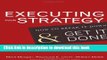 [Download] Executing Your Strategy: How to Break It Down and Get It Down Paperback Free