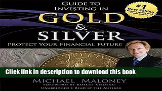 [Popular] Guide to Investing in Gold and Silver: Protect Your Financial Future Hardcover Free