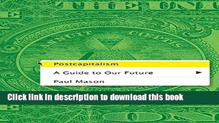 [Popular] Postcapitalism: A Guide to Our Future Hardcover Collection