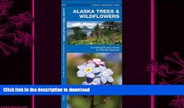 READ BOOK  Alaska Trees   Wildflowers: A Folding Pocket Guide to Familiar Species (Pocket