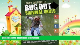 FAVORITE BOOK  Build the Perfect Bug Out Survival Skills: Your Guide to Emergency Wilderness