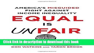 [Popular] Equal Is Unfair: America s Misguided Fight Against Income Inequality Paperback Collection