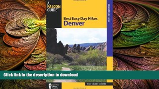 READ BOOK  Best Easy Day Hikes Denver (Best Easy Day Hikes Series) FULL ONLINE