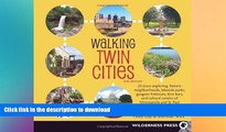 FAVORITE BOOK  Walking Twin Cities: 34 Tours Exploring Historic Neighborhoods, Lakeside Parks,