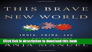 [Popular] This Brave New World: India, China and the United States Hardcover Collection