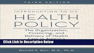 Ebook Introduction to U.S. Health Policy: The Organization, Financing, and Delivery of Health Care