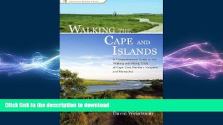 READ BOOK  Walking the Cape and Islands: A Comprehensive Guide to the Walking and Hiking Trails