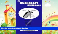 READ BOOK  The Bushcraft Handbooks - Traps   Snares  PDF ONLINE