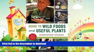 READ BOOK  Guide to Wild Foods and Useful Plants FULL ONLINE