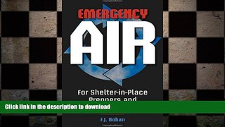 READ BOOK  Emergency Air: for Shelter-in-Place Preppers and Home-Built Bunkers FULL ONLINE